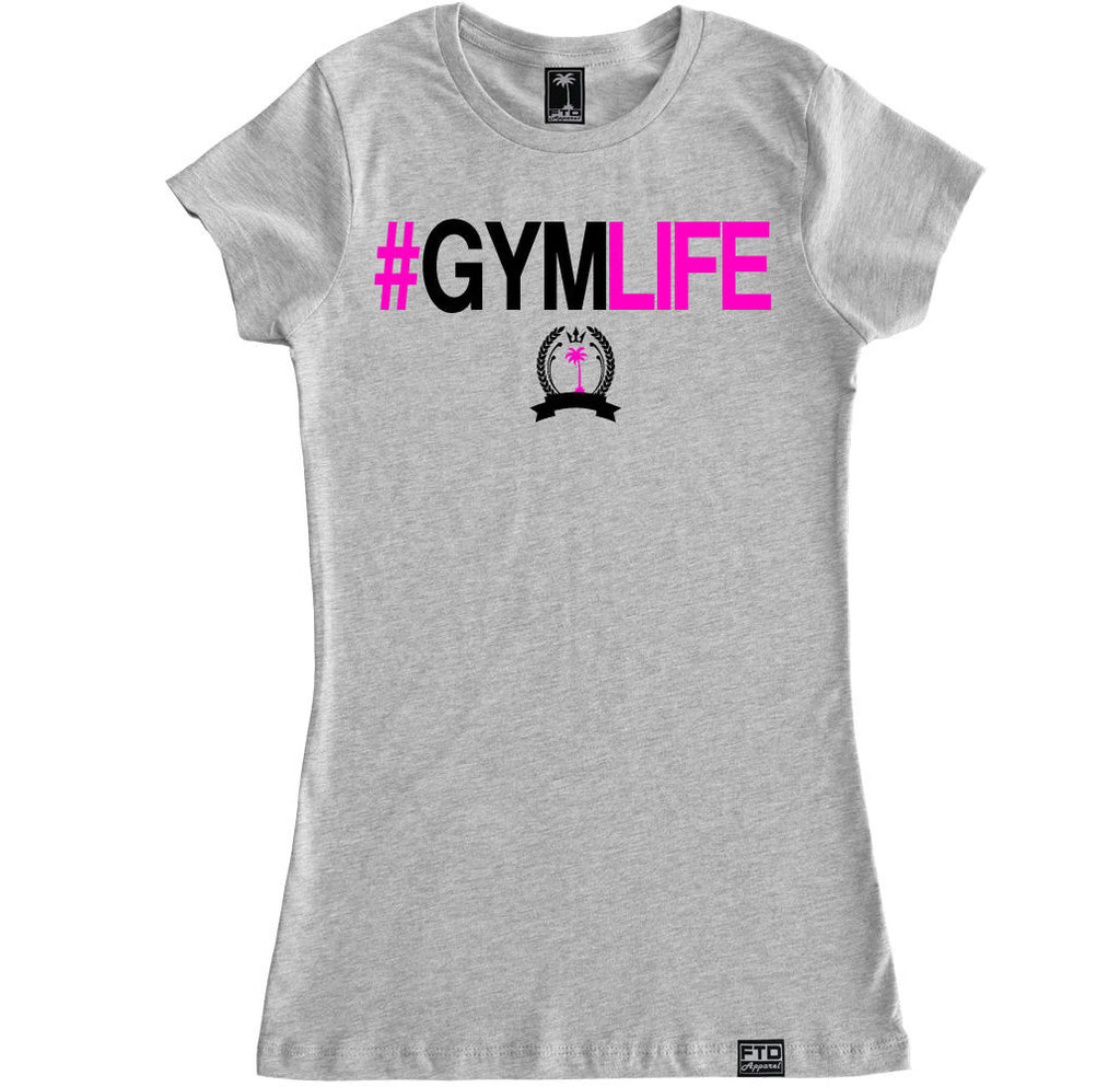 Women's #GYMLIFE T Shirt – FTD Apparel