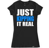 Women's JUST KIPPING IT REAL T Shirt