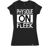 Women's PHYSIQUE ON FLEEK T Shirt