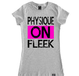 Women's PHYSIQUE ON FLEEK T Shirt