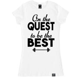 Women's ON THE QUEST TO BE THE BEST T Shirt