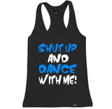 Women's SHUT UP AND DANCE Racerback Tank Top