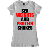 Women's SEX WEIGHTS AND PROTEIN SHAKES T Shirt