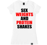 Women's SEX WEIGHTS AND PROTEIN SHAKES T Shirt